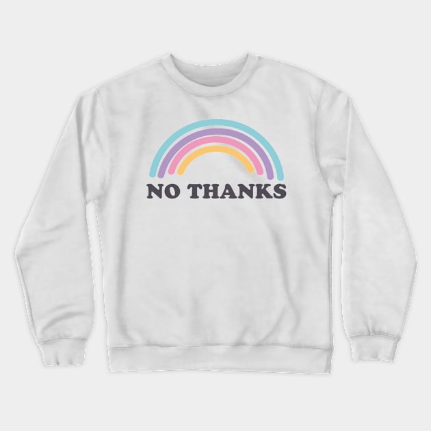 No Thanks Ironic Cute Funny Gift Crewneck Sweatshirt by koalastudio